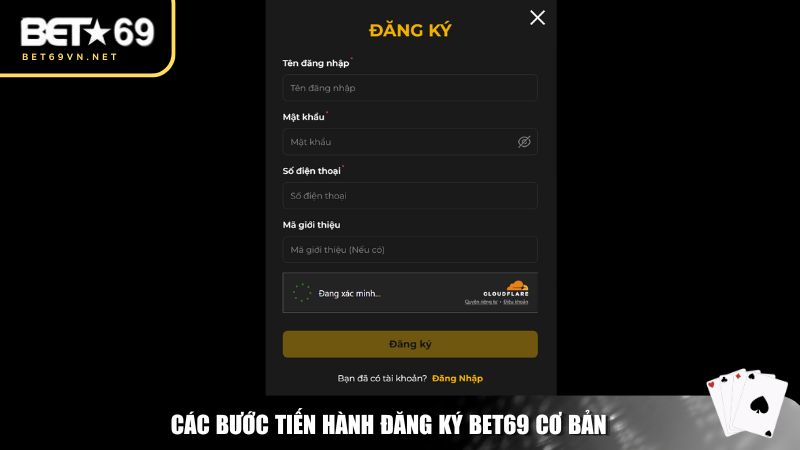 Đăng Ký Bet69 – Hướng Dẫn Tạo Tài Khoản Nhanh Chóng Chỉ Trong 1 Phút 2 Các bước tiến hành đăng ký Bet69 cơ bản