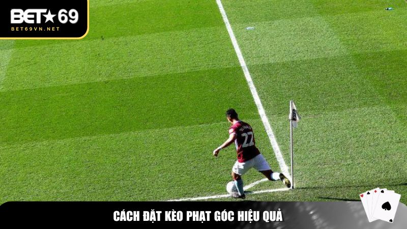 Kèo Phạt Góc – Hướng Dẫn Cách Chơi & Kinh Nghiệm Cá Cược Hiệu Quả 2 Cách đặt kèo phạt góc hiệu quả