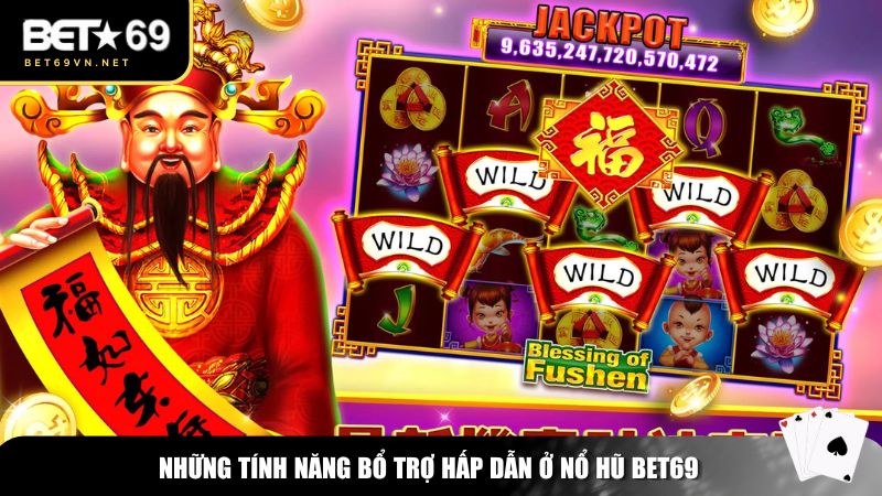 Nổ Hũ Bet69: Vận May Đến Mỗi Lượt Quay, Thắng Đậm Mỗi Giây Phút! 3 Những tính năng bổ trợ hấp dẫn ở nổ hũ Bet69