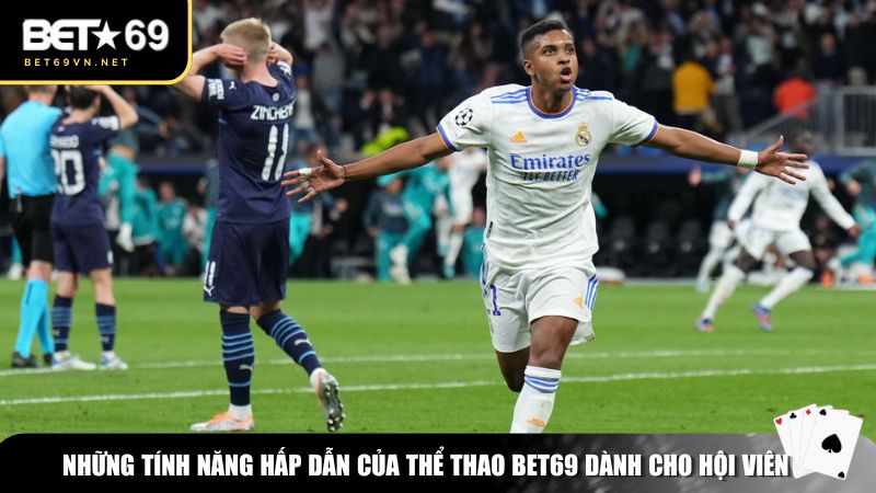 Nhiều tính năng hấp dẫn của thể thao Bet69 dành cho hội viên