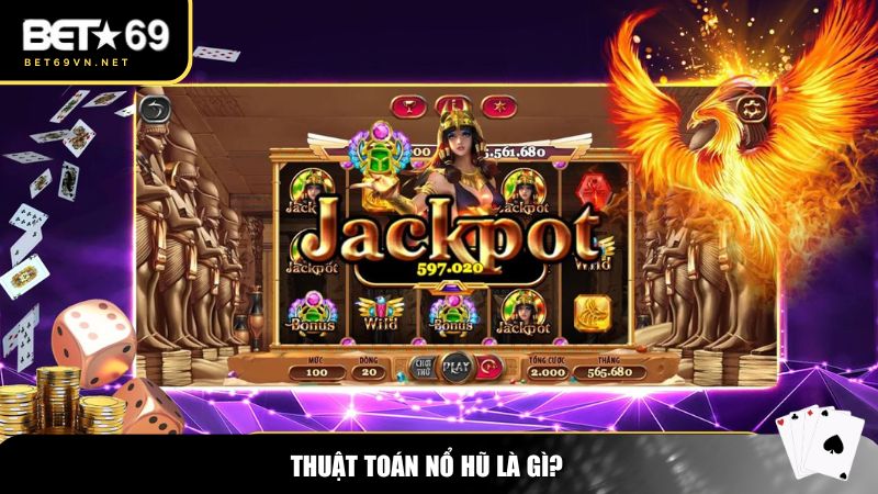 Thuật toán nổ hũ là gì?